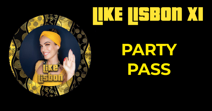 PARTY  PASS  - LIKE Lisbon XI